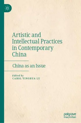 Lu |  Artistic and Intellectual Practices in Contemporary China | Buch |  Sack Fachmedien