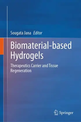 Jana |  Biomaterial-based Hydrogels | Buch |  Sack Fachmedien