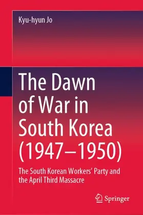 Jo |  The Dawn of War in South Korea (1947-1950) | Buch |  Sack Fachmedien