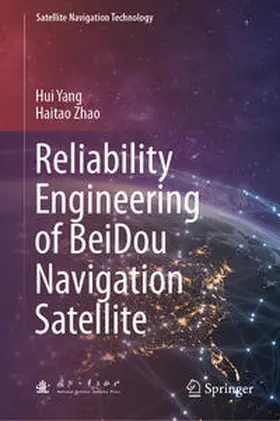 Yang / Zhao |  Reliability Engineering of BeiDou Navigation Satellite | eBook | Sack Fachmedien