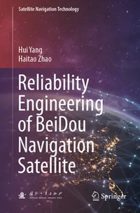 Zhao / Yang |  Reliability Engineering of BeiDou Navigation Satellite | Buch |  Sack Fachmedien