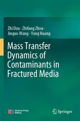 Dou / Huang / Zhou |  Mass Transfer Dynamics of Contaminants in Fractured Media | Buch |  Sack Fachmedien
