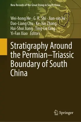 He / Shi / Yu |  Stratigraphy Around the Permian-Triassic Boundary of South China | Buch |  Sack Fachmedien