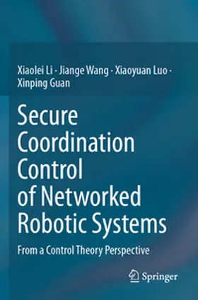Li / Guan / Wang |  Secure Coordination Control of Networked Robotic Systems | Buch |  Sack Fachmedien