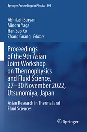 Suryan / Guang / Yaga |  Proceedings of the 9th Asian Joint Workshop on Thermophysics and Fluid Science, 27-30 November 2022, Utsunomiya, Japan | Buch |  Sack Fachmedien