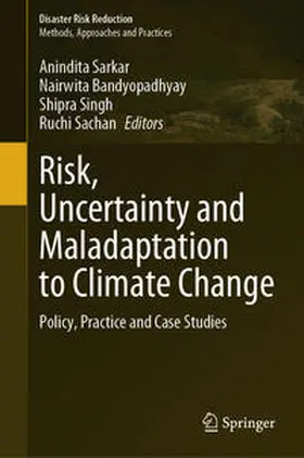 Sarkar / Bandyopadhyay / Singh |  Risk, Uncertainty and Maladaptation to Climate Change | eBook | Sack Fachmedien