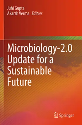 Verma / Gupta |  Microbiology-2.0 Update for a Sustainable Future | Buch |  Sack Fachmedien