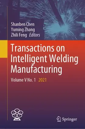 Chen / Feng / Zhang |  Transactions on Intelligent Welding Manufacturing | Buch |  Sack Fachmedien