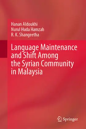 Aldoukhi / Huda Hamzah / Shangeetha | Language Maintenance and Shift Among the Syrian Community in Malaysia | E-Book | sack.de