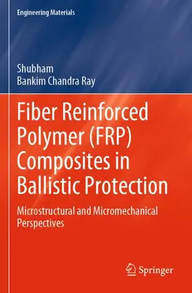 Ray / Shubham |  Fiber Reinforced Polymer (FRP) Composites in Ballistic Protection | Buch |  Sack Fachmedien