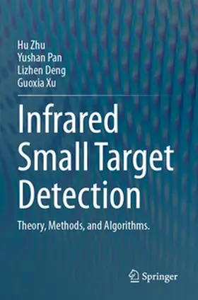 Zhu / Pan / Deng |  Infrared Small Target Detection | Buch |  Sack Fachmedien