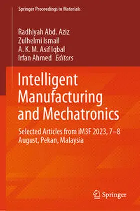 Abd. Aziz / Ismail / Iqbal |  Intelligent Manufacturing and Mechatronics | eBook | Sack Fachmedien