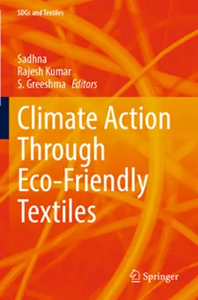 Sadhna / Greeshma / Kumar |  Climate Action Through Eco-Friendly Textiles | Buch |  Sack Fachmedien