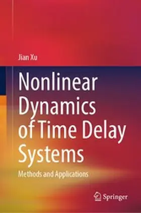 Xu |  Nonlinear Dynamics of Time Delay Systems | eBook | Sack Fachmedien