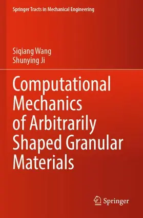 Ji / Wang |  Computational Mechanics of Arbitrarily Shaped Granular Materials | Buch |  Sack Fachmedien