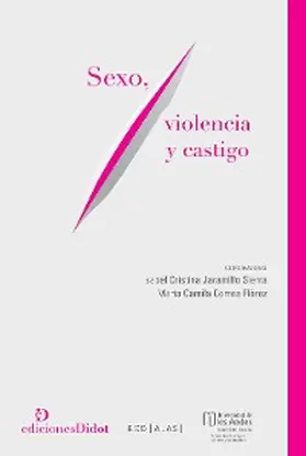 Jaramillo Sierra / Correa Flórez |  Sexo, violencia y castigo | eBook | Sack Fachmedien