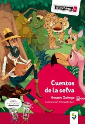 Quiroga |  Cuentos de la selva | eBook | Sack Fachmedien