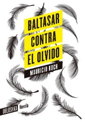 Koch |  Baltasar contra el olvido | eBook | Sack Fachmedien