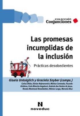 Skliar / Untoiglich / Szyber |  Las promesas incumplidas de la inclusión | eBook | Sack Fachmedien