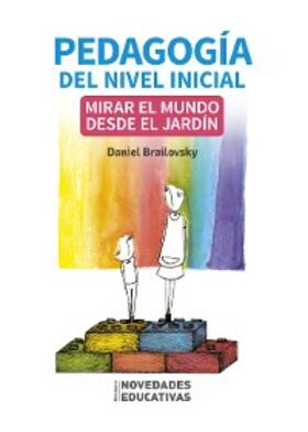 Brailovsky |  Pedagogía del nivel inicial: mirar el mundo desde el jardín | eBook | Sack Fachmedien