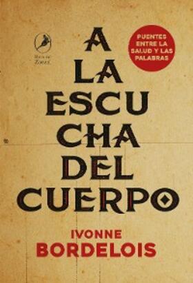 Bordelois |  A la escucha del cuerpo | eBook | Sack Fachmedien
