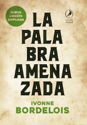 Bordelois |  La palabra amenazada | eBook | Sack Fachmedien