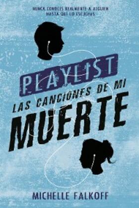 Falkoff |  Playlist las canciones de mi muerte | eBook | Sack Fachmedien