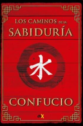 Confucio |  Los caminos de la sabiduria | eBook | Sack Fachmedien