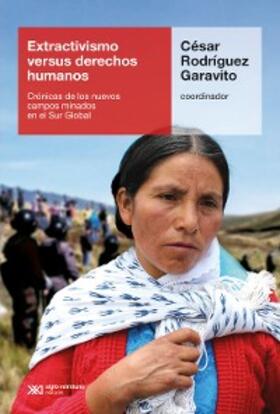Rodríguez Garavito |  Extractivismo versus derechos humanos | eBook | Sack Fachmedien
