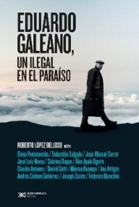 López Belloso |  Eduardo Galeano, un ilegal en el paraíso | eBook | Sack Fachmedien