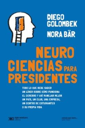 Golombek / Bär |  Neurociencias para presidentes | eBook | Sack Fachmedien