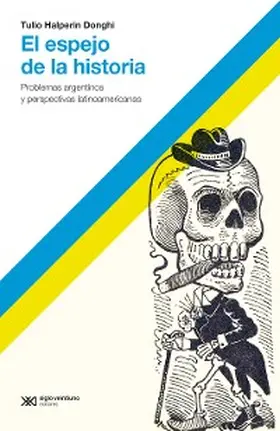 Halperin Donghi |  El espejo de la historia | eBook | Sack Fachmedien