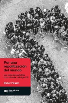 Fassin |  Por una repolitización del mundo | eBook | Sack Fachmedien
