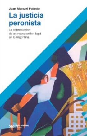 Palacio |  La justicia peronista | eBook | Sack Fachmedien
