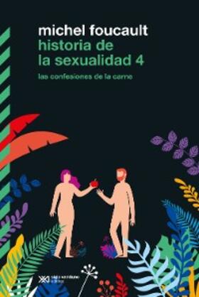 Foucault / Castro |  Historia de la sexualidad 4: Las confesiones de la carne | eBook | Sack Fachmedien