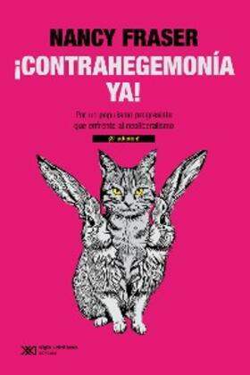 Fraser |  ¡Contrahegemonía ya! | eBook | Sack Fachmedien