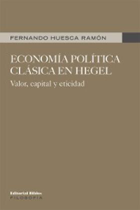 Huesca Ramón |  Economía política clásica en Hegel | eBook | Sack Fachmedien