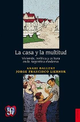 Ballent / Liernur |  La casa y la multitud | eBook | Sack Fachmedien