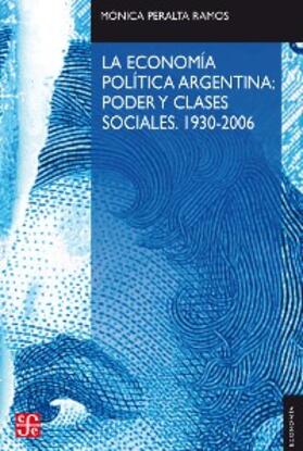 Peralta Ramos |  La economía política argentina: poder y clases sociales (1930-2006) | eBook | Sack Fachmedien