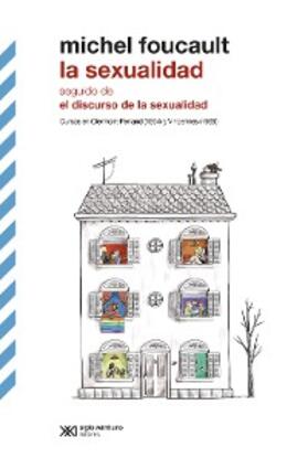 Foucault |  La sexualidad - seguido de El discurso de la sexualidad | eBook | Sack Fachmedien