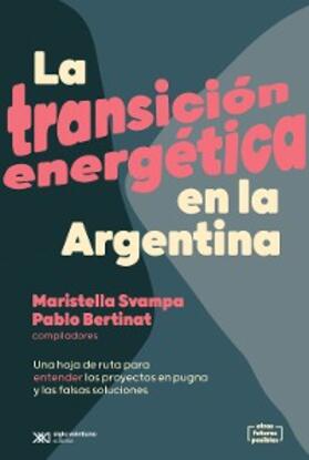 Svampa / Bertinat | La transición energética en la Argentina | E-Book | sack.de