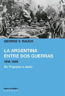 Rauch |  La Argentina entre dos guerras, 1916-1938 | eBook | Sack Fachmedien