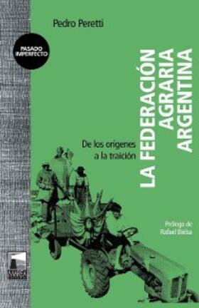 Peretti |  La Federación Agraria Argentina | eBook | Sack Fachmedien