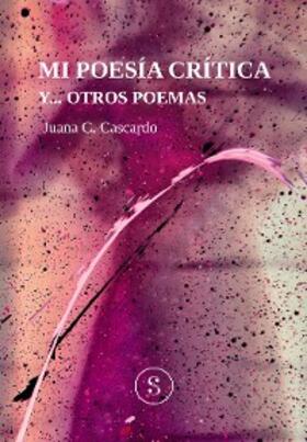 Cascardo |  Mi poesía critica y... otros poemas | eBook | Sack Fachmedien