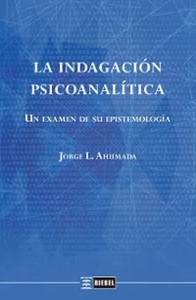 Ahumada |  La indagación psicoanalítica | eBook | Sack Fachmedien
