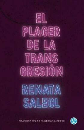 Salecl |  El placer de la transgresión | eBook | Sack Fachmedien