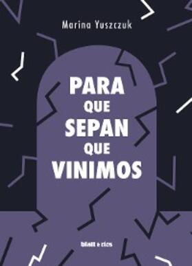 Yuszczuk |  Para que sepan que vinimos | eBook | Sack Fachmedien
