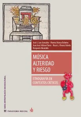 Lara Gonzalez / Alonso Bolaños / Atilano Flores |  Musica alteridad y riesgo | eBook | Sack Fachmedien