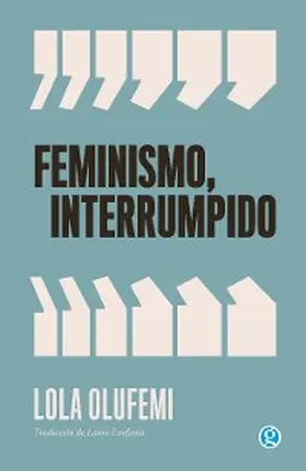 Olufemi |  Feminismo interrumpido | eBook | Sack Fachmedien