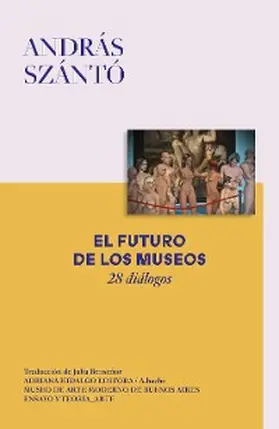 Szántó |  El futuro de los museos | eBook | Sack Fachmedien